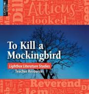To Kill a Mockingbird di Piper Whelan edito da LIGHTBOX LEARNING