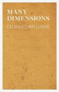 Many Dimensions di Charles Williams edito da White Press