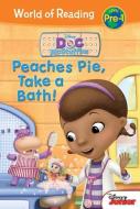 Doc McStuffins: Peaches Pie, Take a Bath! di Bill Scollon, Ed Valentine edito da LEVELED READERS