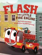 Flash, The Little Fire Engine di Pam Calvert edito da Amazon Publishing
