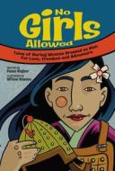 No Girls Allowed: Tales of Daring Women Dressed as Men for Love, Freedom and Adventure di Susan Hughes edito da Kids Can Press