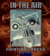 A-10 Thunderbolt II di Lynn M. Stone edito da Rourke Publishing (FL)