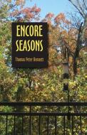 Encore Seasons di Thomas Peter Bennett edito da Goose River Press