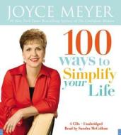 100 Ways to Simplify Your Life di Joyce Meyer edito da Hachette Audio