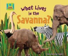 What Lives in the Savanna? di Oona Gaarder-Juntti edito da SUPER SANDCASTLE