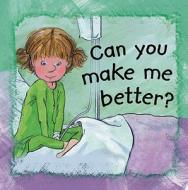 Can You Make Me Better? di Ann De Bode, Rien Broere edito da AMICUS