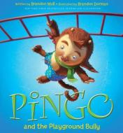 Pingo and the Playground Bully di Brandon Mull edito da SHADOW MOUNTAIN PUB