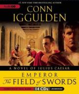 The Field of Swords: A Novel of Julius Caesar di Conn Iggulden edito da Audiogo