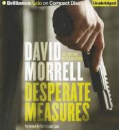 Desperate Measures di David Morrell edito da Brilliance Corporation