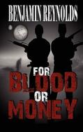 For Blood or Money di Benjamin Reynolds edito da Damnation Books