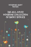 The All-Write Winsome Collection of Short Stories di Winsome Mary Payter edito da STRATEGIC BOOK PUB