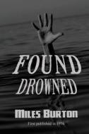 Found Drowned di Miles Burton edito da Black Curtain Press