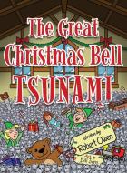 The Great Christmas Bell Tsunami di Robert Owen edito da DORRANCE PUB CO INC