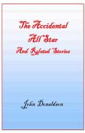Accidential All Star di John Donaldson edito da Lulu.com