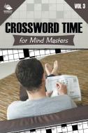 Crossword Time for Mind Masters Vol 3 di Speedy Publishing Llc edito da Speedy Publishing LLC