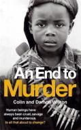 An End To Murder di Colin Wilson, Damon Wilson edito da Little, Brown Book Group