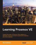 Learning Proxmox Ve di Rik Goldman edito da PACKT PUB