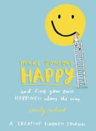 Make Someone Happy and Find Your Own Happiness Along the Way di Emily Coxhead edito da Ebury Publishing