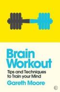 Brain Workout di Gareth Moore edito da Watkins Media