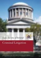 Criminal Litigation di Eamon Barnes, Caroline Butler, Frank Cassidy edito da Oxford University Press
