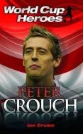 Peter Crouch di Ian Cruise edito da John Blake Publishing Ltd