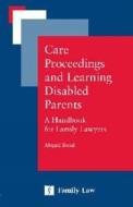 Care Proceedings And Learning Disabilities di Abigail Bond edito da Jordan Publishing Ltd