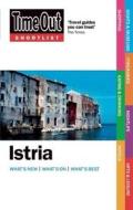 "time Out" Shortlist Istria di Time Out Guides Ltd. edito da Ebury Publishing