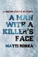 Man with a Killer's Face di Matti Ronka edito da Garnet Publishing Ltd