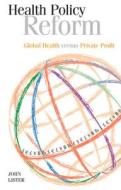 Health Policy Reform di John Lister edito da Libri Publishing
