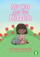 My Cat and the Kitten di Bea Becker edito da Library for All