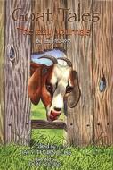 Goat Tales di Tacy Thurn Ellis edito da Bright Sky Press