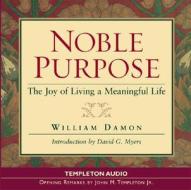 Noble Purpose Audio CD di Templeton Foundation, William Damon edito da STL Faithworks