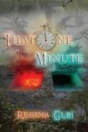 That One Minute di Regina Glei edito da Dark Quest, LLC