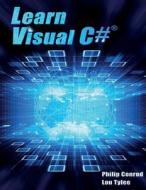 Learn Visual C# di Philip Conrod, Lou Tylee edito da Kidware Software
