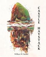 Castle Haystack di William W Steidel edito da Castle Garden Publications