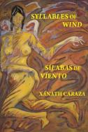 Silabas de Viento / Syllables of Wind di Xanath Caraza edito da MAMMOTH