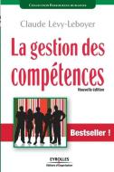 La gestion des compétences: Une démarche essentielle pour la compétitivité des entreprises ! di Claude Levy-Leboyer edito da ADIZES INST