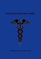 Le journal de ma santé di Nicole Bossy edito da Books on Demand