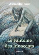 Le Fantôme des Innocents di Alexandre Page edito da Books on Demand