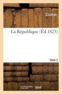 La Republique. Tome 2 di CICERON edito da Hachette Livre - BNF