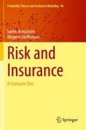 Risk and Insurance di Mogens Steffensen, Søren Asmussen edito da Springer International Publishing
