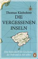 Die vergessenen Inseln di Thomas Käsbohrer edito da Penguin TB Verlag