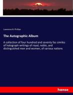 The Autographic Album di Lawrence B. Phillips edito da hansebooks