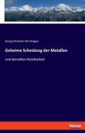 Geheime Scheidung der Metallen di Georg Christian Ittershagen edito da hansebooks