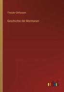 Geschichte der Mormonen di Theodor Olshausen edito da Outlook Verlag