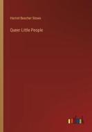 Queer Little People di Harriet Beecher Stowe edito da Outlook Verlag