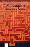 Philosophie - Abenteuer Denken di Stephen Law edito da Arena Verlag GmbH