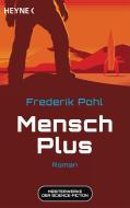 Mensch Plus di Frederik Pohl edito da Heyne Taschenbuch