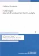 Factoring im deutsch-französischen Rechtsverkehr di Frederike Schwenke edito da Lang, Peter GmbH