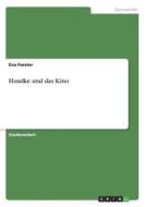 Handke Und Das Kino di Eva Forster edito da Grin Publishing